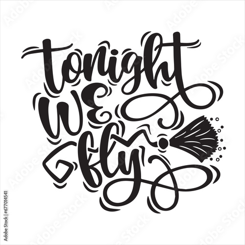 tonight we fly logo inspirational positive quotes, motivational, typography, lettering design