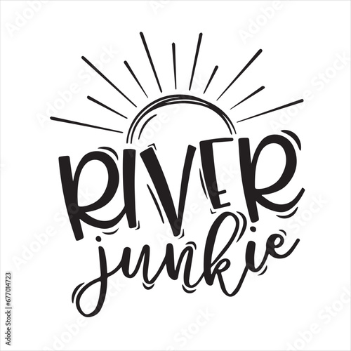 river junkie background inspirational positive quotes, motivational, typography, lettering design photo