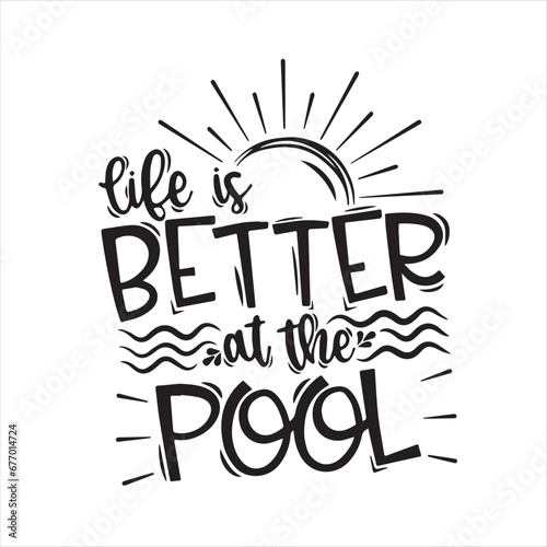 life is better at the pool background inspirational positive quotes  motivational  typography  lettering design