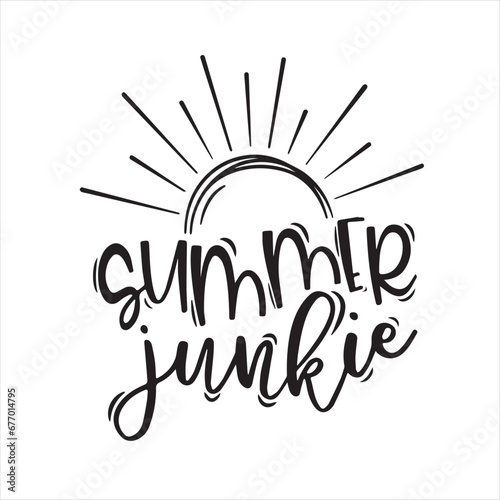 summer junkie background inspirational positive quotes, motivational, typography, lettering design