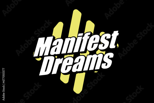 Streetwear Motivational manifest dream quotes graphic tee templates vector design
