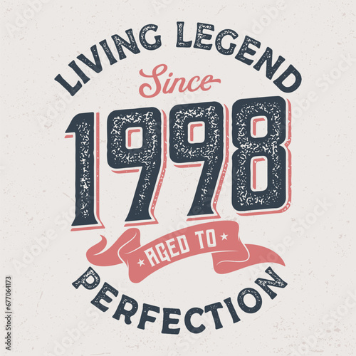 Living Legend Since 1998 - Fresh Birthday Design. Good For Poster, Wallpaper, T-Shirt, Gift.