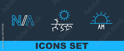 Set line Sunrise, Not applicable and Drought icon. Vector