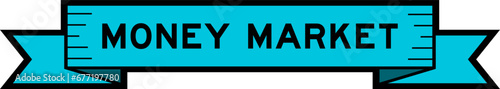Ribbon label banner with word money market in blue color on white background