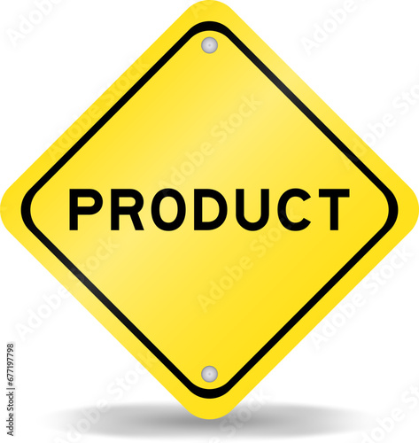 Yellow color transportation sign with word product on white background