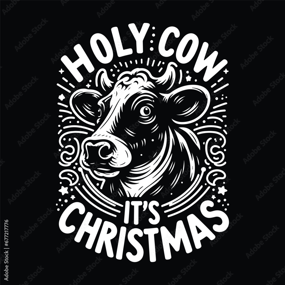 Holy Cow It's Christmas T-shirt Design Vector Holy Cow It's Christmas T-shirt Design Vector
