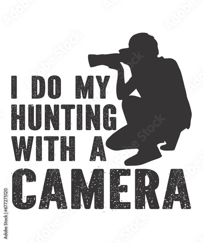 i do my hunting with a camera