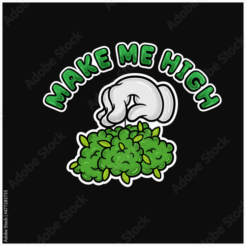Hand Bring Weedbud Logo and Make Me High Text. Weed Design For Logo, Label, Shop, Store and Packaging Product.