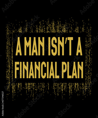 A man isn't a financial plan graphic illustration on black background.  Great for topics like education, stay in school, career and successful life. (ID: 677346527)