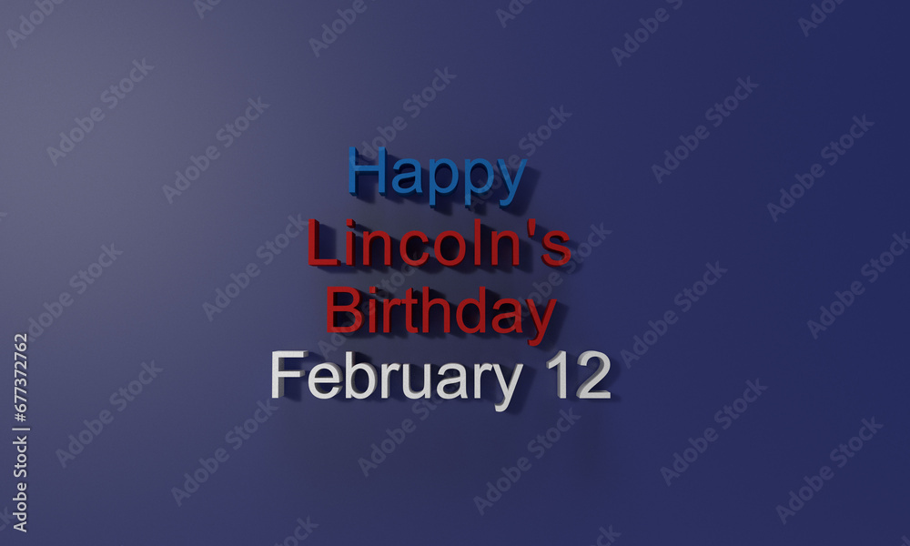 happy lincoln's birthday february 12 twelve day time abraham lincoln american anniversary event business politic government blue red white color president stripe independence holiday memorial concept happy lincoln's birthday february 12 twelve day time abraham lincoln american anniversary event business politic government blue red white color president stripe independence holiday memorial concept