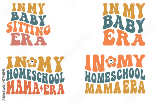 In My Babysitting Era, In My Baby Era, In My Homeschool Mama Era retro wavy SVG T-shirt designs