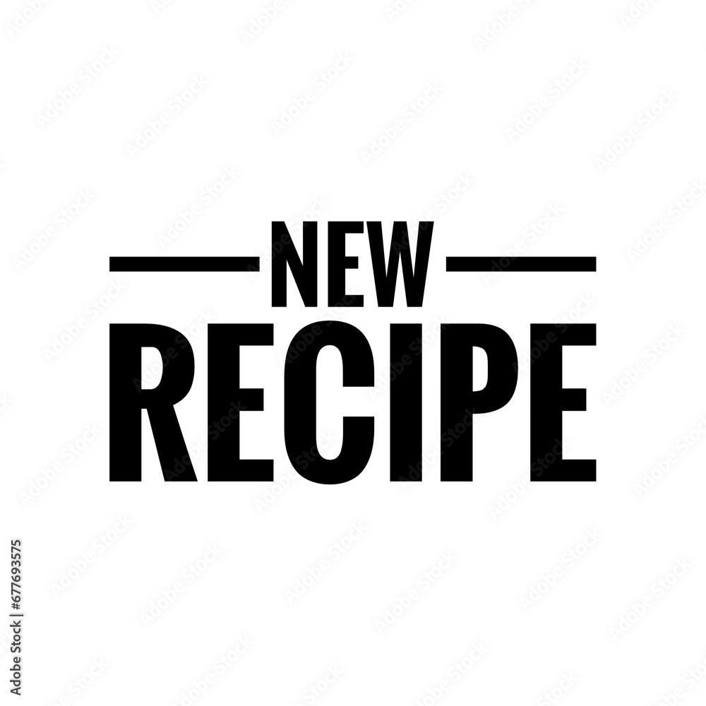 ''New recipe'' Quote Illustration Design Lettering Sign