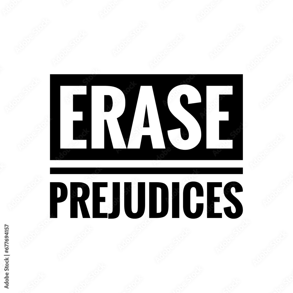 ''Erase prejudices'' Quote Lettering Design