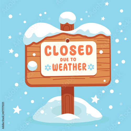 Closed for weather sign, a wooden sign with text closed due to weather covered with ice illustration photo