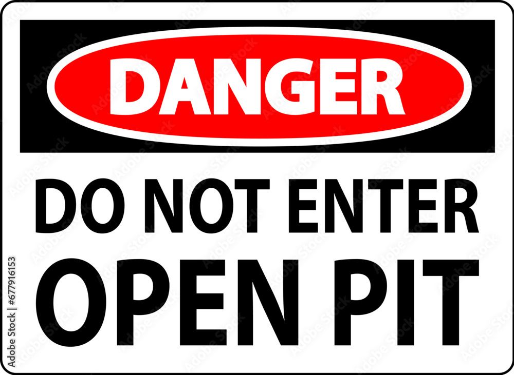 Danger Open Pit Sign Do Not Enter Open Pit