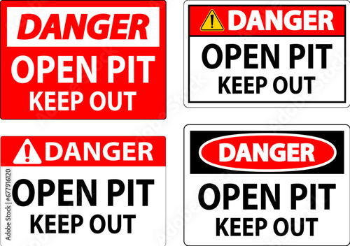 Danger Open Pit Sign Open Pit Keep Out