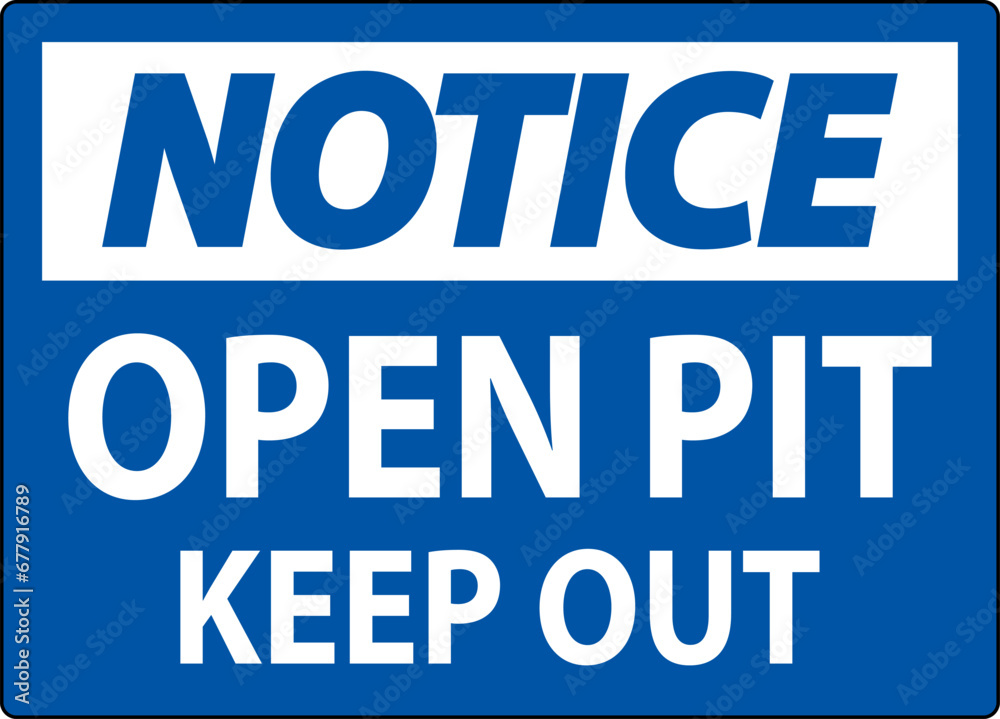 Notice Open Pit Sign Open Pit Keep Out