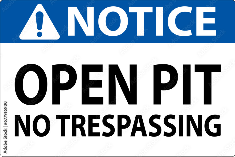 Notice Sign Open Pit - No Trespassing