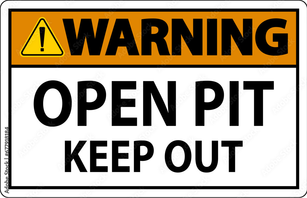 Warning Open Pit Sign Open Pit Keep Out
