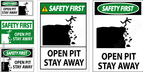 Safety First Sign Open Pit, Stay Away