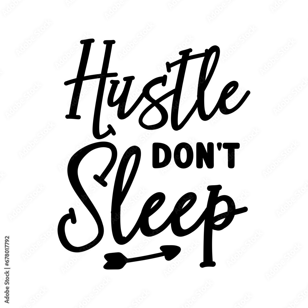 Hustle Don't Sleep SVG