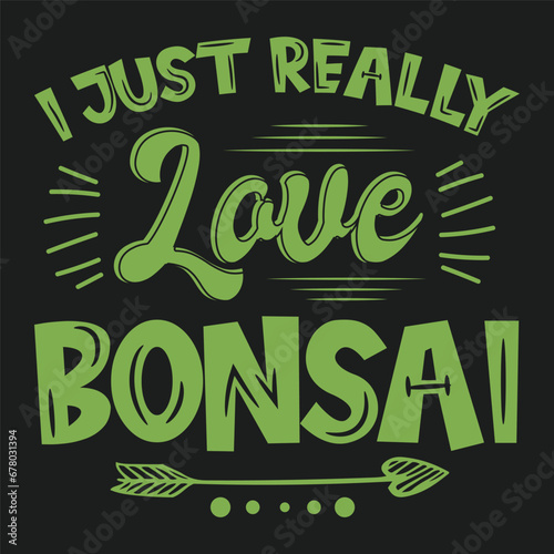 I Just Really Love Trees Vector Typography Design