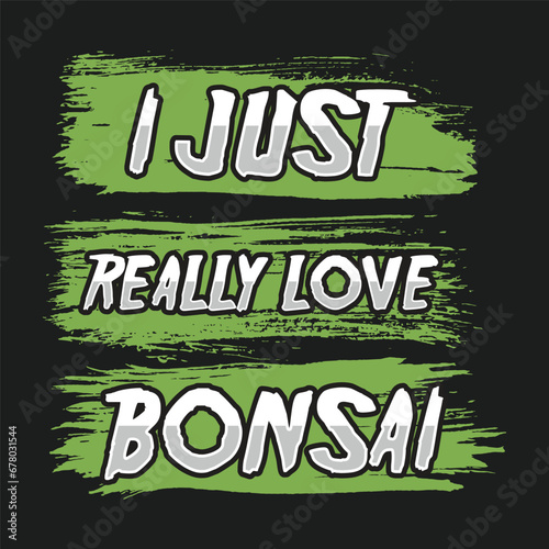 I Just Really Love Trees Vector Typography Design