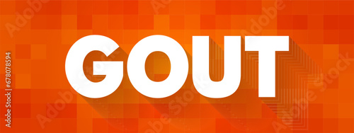 Gout - form of inflammatory arthritis that is very painful, text concept background
