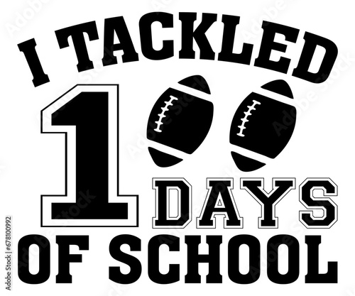 i tackled 100 days of school Svg,100th Day of School,Teacher,Football,Kid Sublimation,Unlocked Gamer,hundredth day,rocked 100 days,pencil