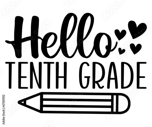 Hello Tenth Grade  Svg,100th Day of School,Teacher,Football,Kid Sublimation,Unlocked Gamer,hundredth day,rocked 100 days,pencil