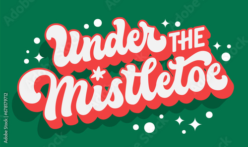 Under the mistletoe, Christmas themed script lettering template in 3d long shadow effect. Isolated red and green colored vector typography design element. Winter Holidays themed phrase for any purpose