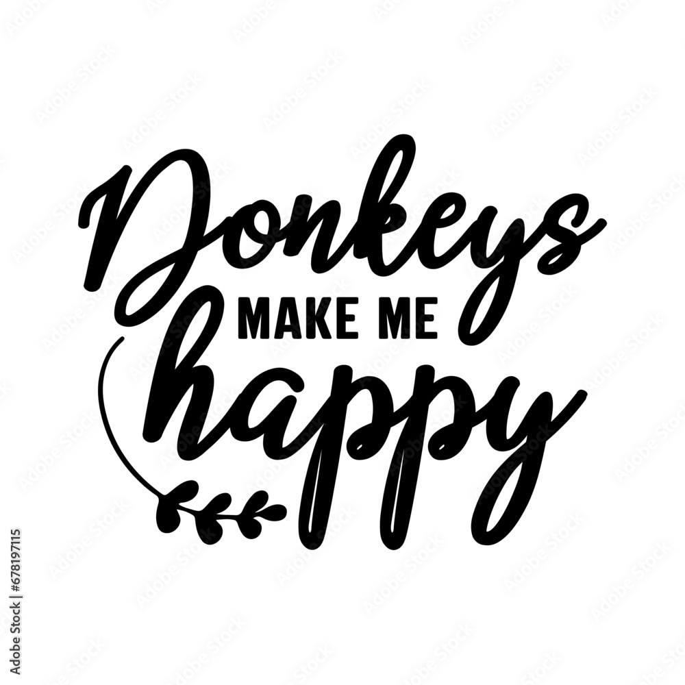 Donkeys Make Me Happy SVG Donkeys Make Me Happy SVG