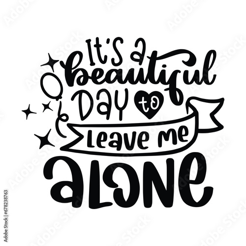 Funny and Sarcastic Lettering Quotes Design Isolated In White. Lettering for printable poster, cards, tote bag, t-shirt design.