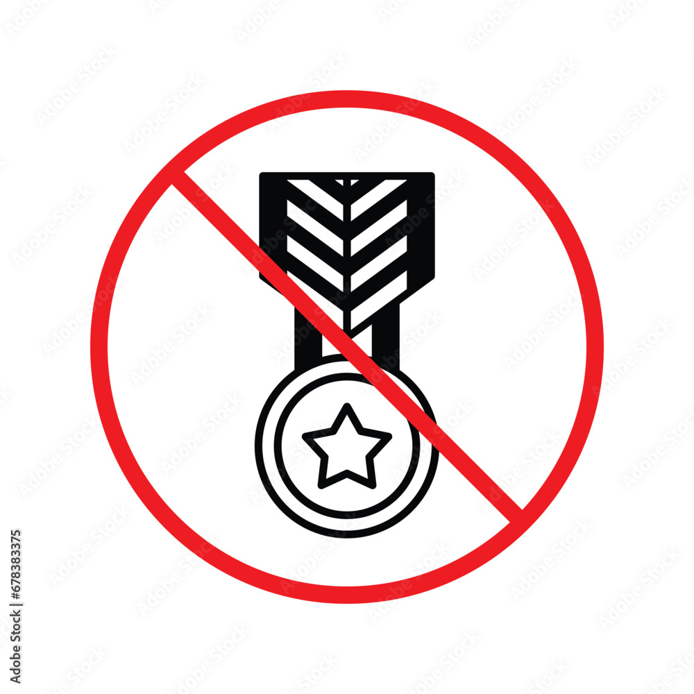 Forbidden Prohibited Warning, caution, attention, restriction label danger. No Medal vector icon. Do not use Medal flat sign design. Medal symbol pictogram. No Rank icon UX UI Forbidden Prohibited Warning, caution, attention, restriction label danger. No Medal vector icon. Do not use Medal flat sign design. Medal symbol pictogram. No Rank icon UX UI