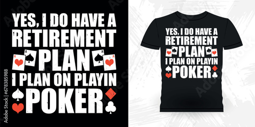 Retirement Lover Funny Poker Card Casino Player Retro Vintage Poker T-shirt Design