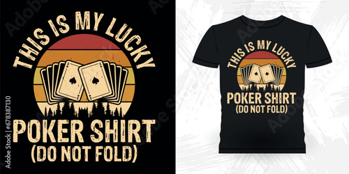 This  Is My Lucky Poker Shirt Funny Poker Card Casino Player Retro Vintage Poker T-shirt Design