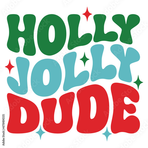 Holly Jolly Dude svg, Christmas T Shirt Designs, Christmas svg, Kids Christmas svg
