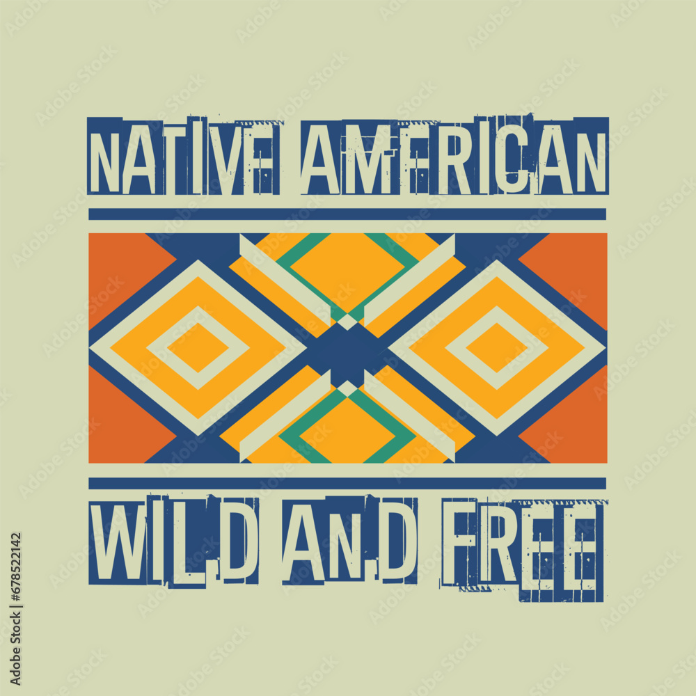 Obraz premium Typographic vector illustration of native american theme. t shirt graphics . print