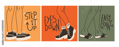 Set of vector trendy banners with inscriptions Easy Goin, Eyes Down, Step it Up. Women legs in fashionable slippers, sneakers and boots. Shoe advertising poster template.