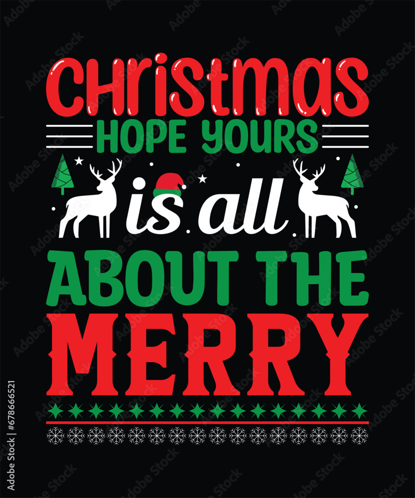 Christmas hope yours is all about the merry t-shirt design.