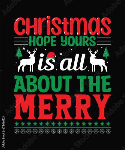 Christmas hope yours is all about the merry t-shirt design.