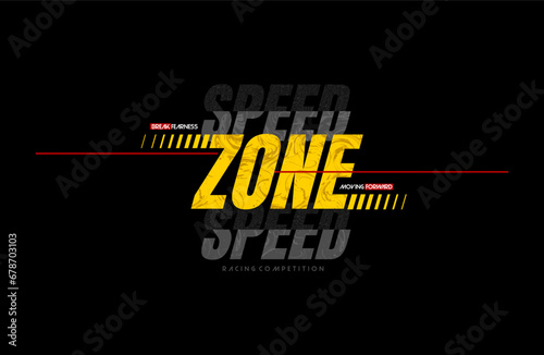 speed zone racing  typography slogan. Colorful abstract design vector illustration for print tee shirt, apparels, background, typography, poster and more.
