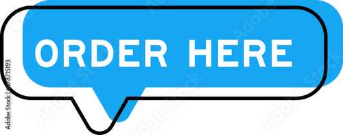 Speech banner and blue shade with word order here on white background