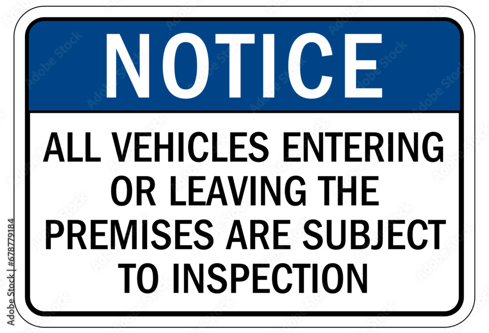 Search packages and vehicle sign all vehicles entering or leaving the premises are subject to inspection
