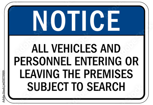 Search packages and vehicle sign all vehicles and personnel entering or leaving the premises subject to search