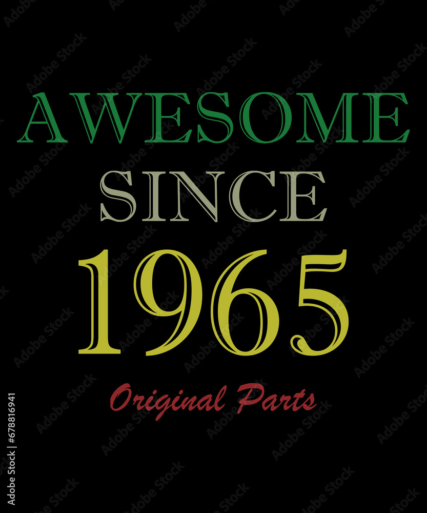 Legend Since 1965. Ready to print birthday vector. Legends were born 1965. Awesome since 1965. Limited Edition. Legend Since 1965. Ready to print birthday vector. Legends were born 1965. Awesome since 1965. Limited Edition.