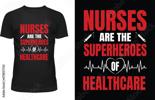 Nurse are the Superheroes of Healthcare Typography T shirt Design