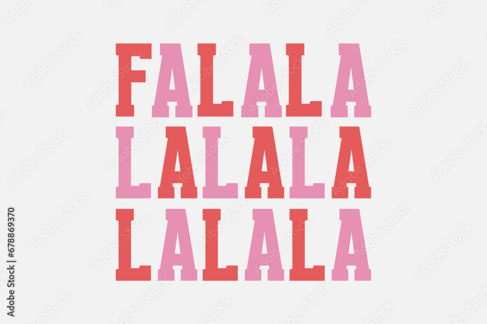 Fa la la Christmas typography t shirt design Fa la la Christmas typography t shirt design