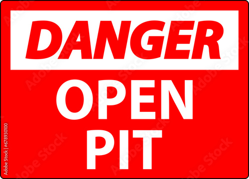 Danger Sign Open Pit