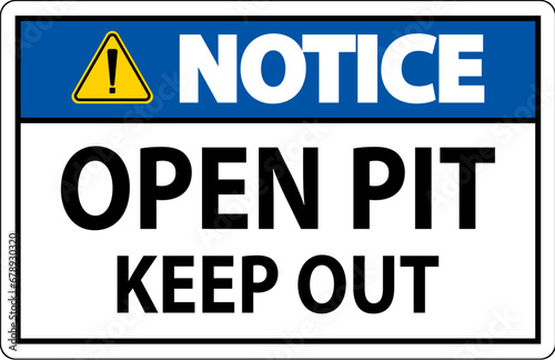 Notice Open Pit Sign Open Pit Keep Out